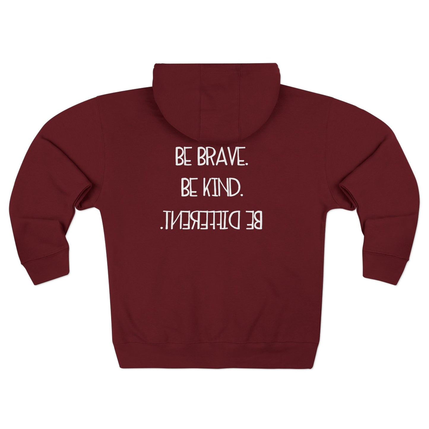 Unisex Zip Hoodie - Inspirational Message: Be Brave, Be Kind, Be Different