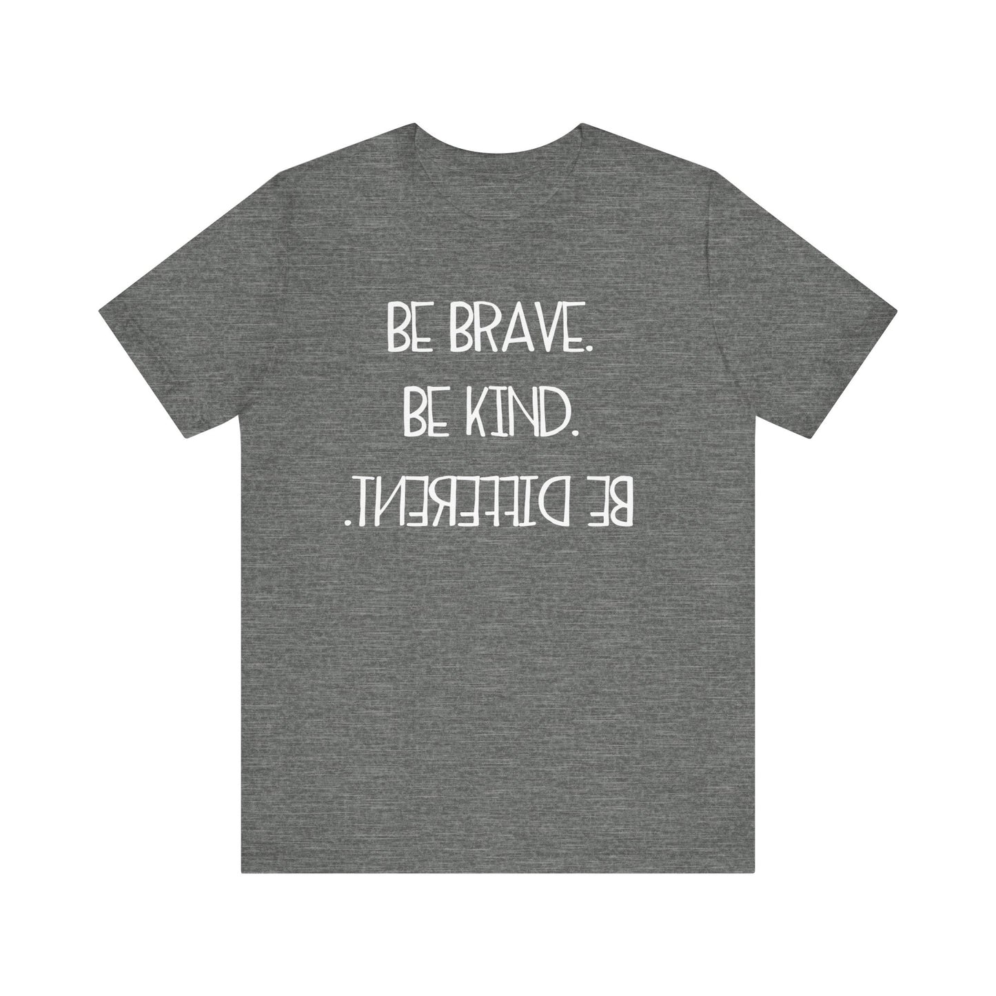 Inspirational Unisex Jersey Tee - "Be Brave, Be Kind, Be Different"