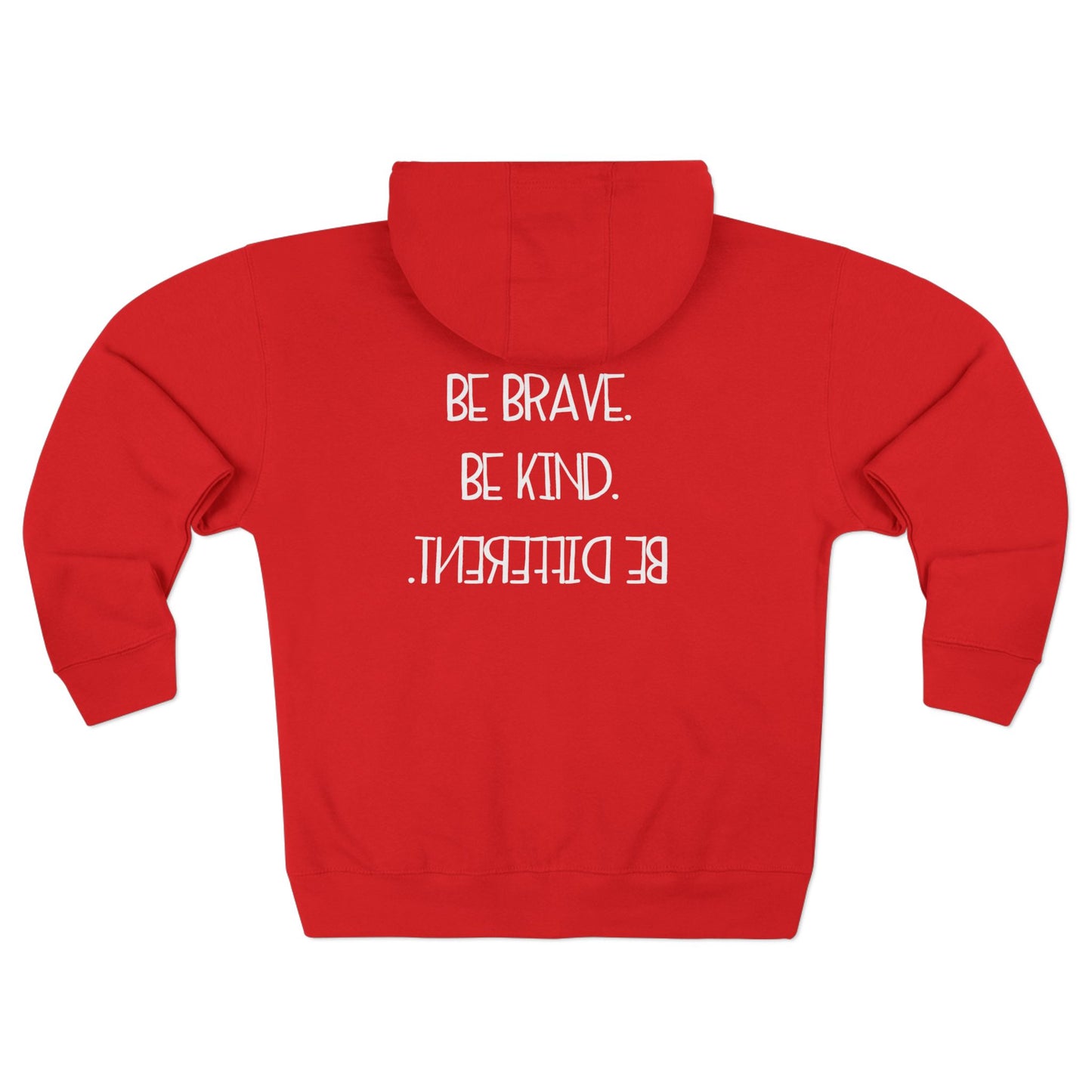Unisex Zip Hoodie - Inspirational Message: Be Brave, Be Kind, Be Different