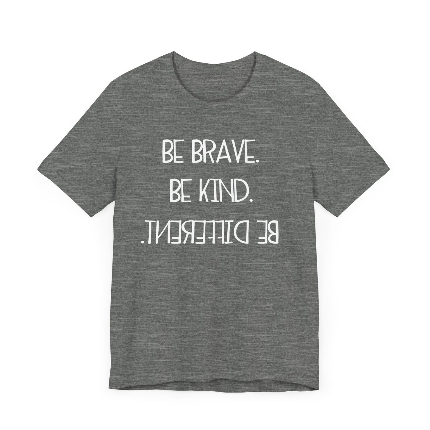 Inspirational Unisex Jersey Tee - "Be Brave, Be Kind, Be Different"