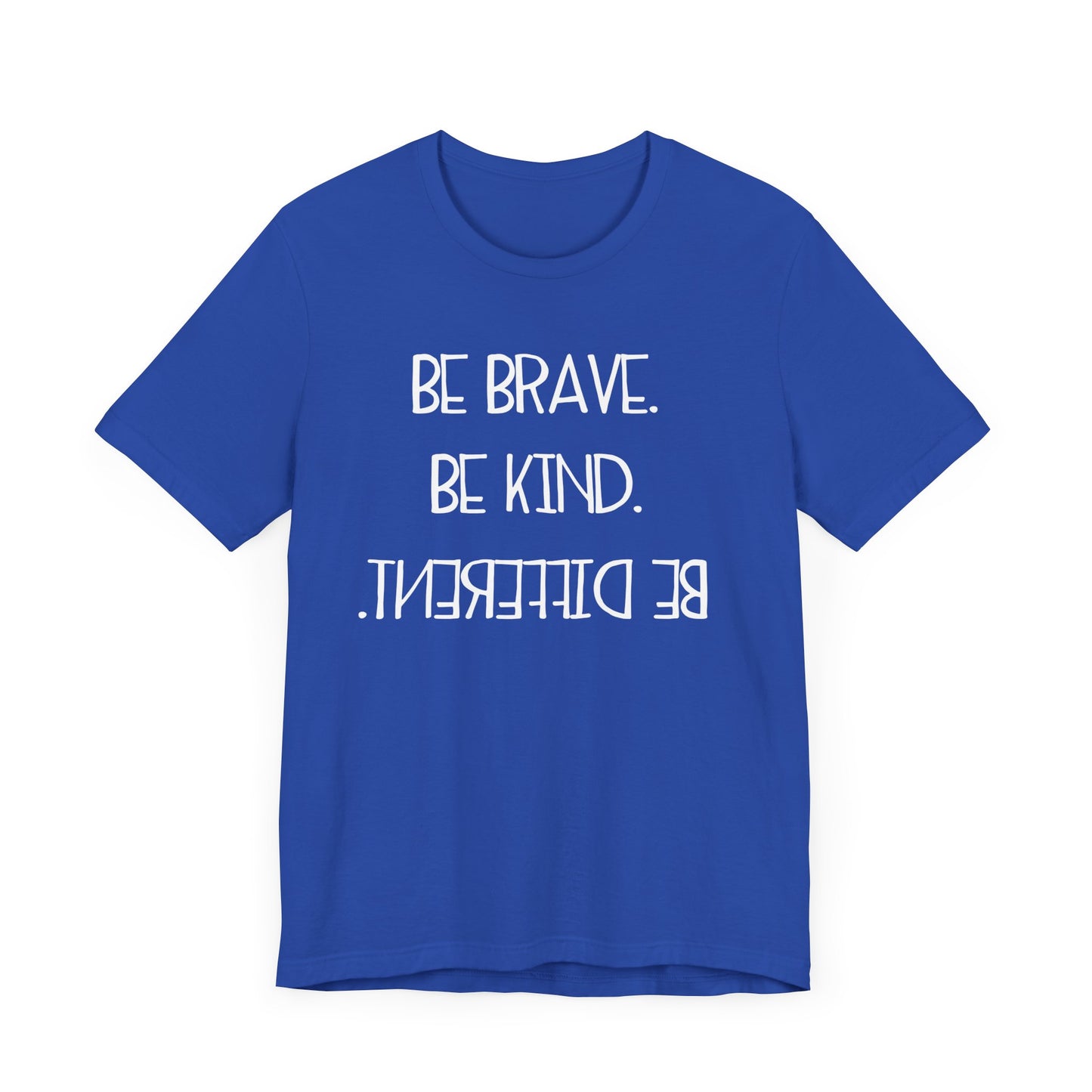 Inspirational Unisex Jersey Tee - "Be Brave, Be Kind, Be Different"