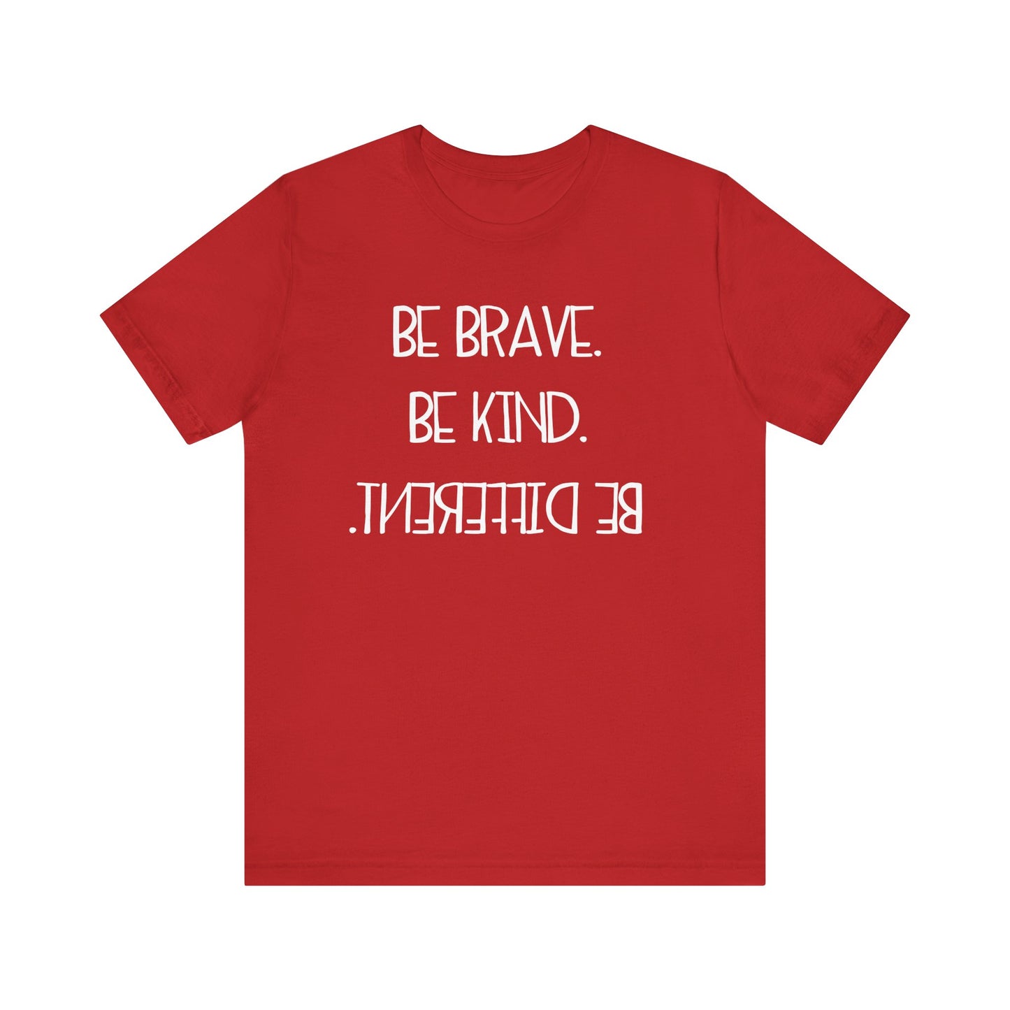 Inspirational Unisex Jersey Tee - "Be Brave, Be Kind, Be Different"