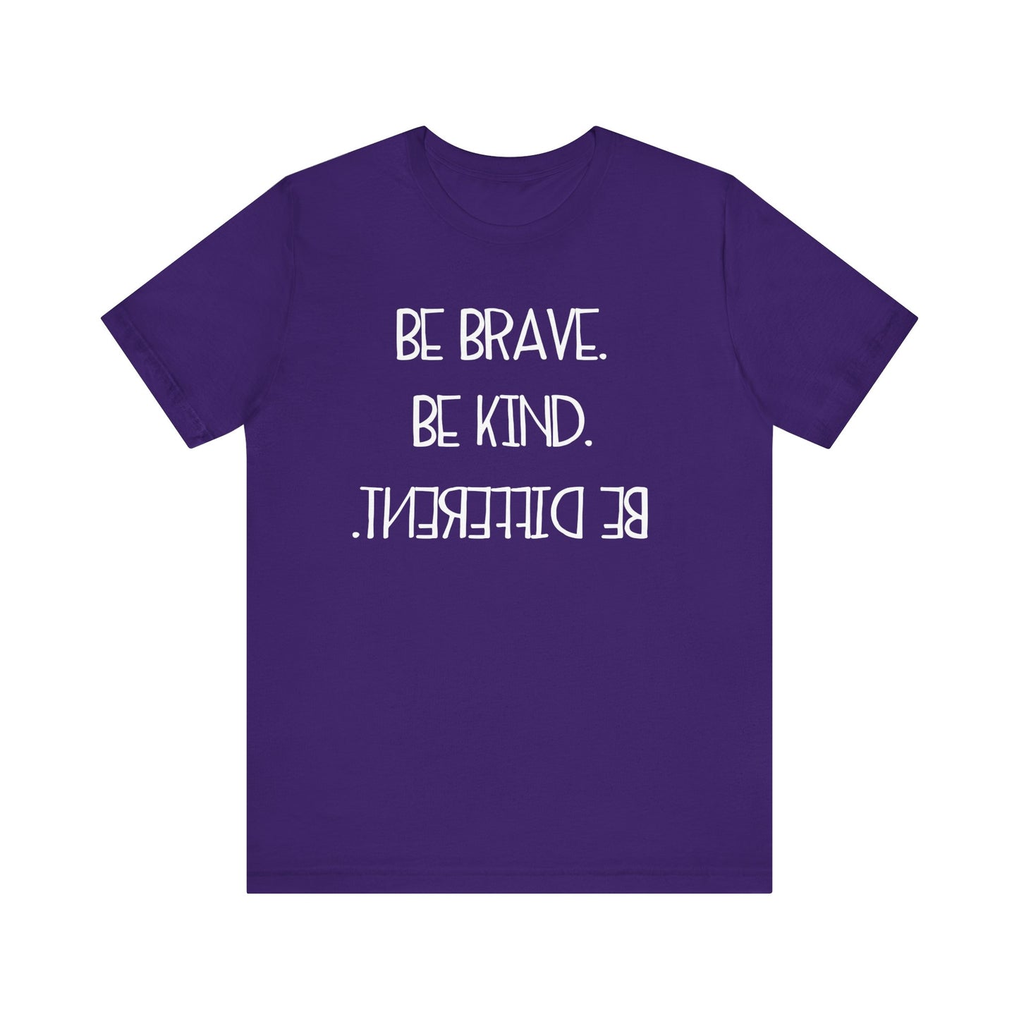 Inspirational Unisex Jersey Tee - "Be Brave, Be Kind, Be Different"