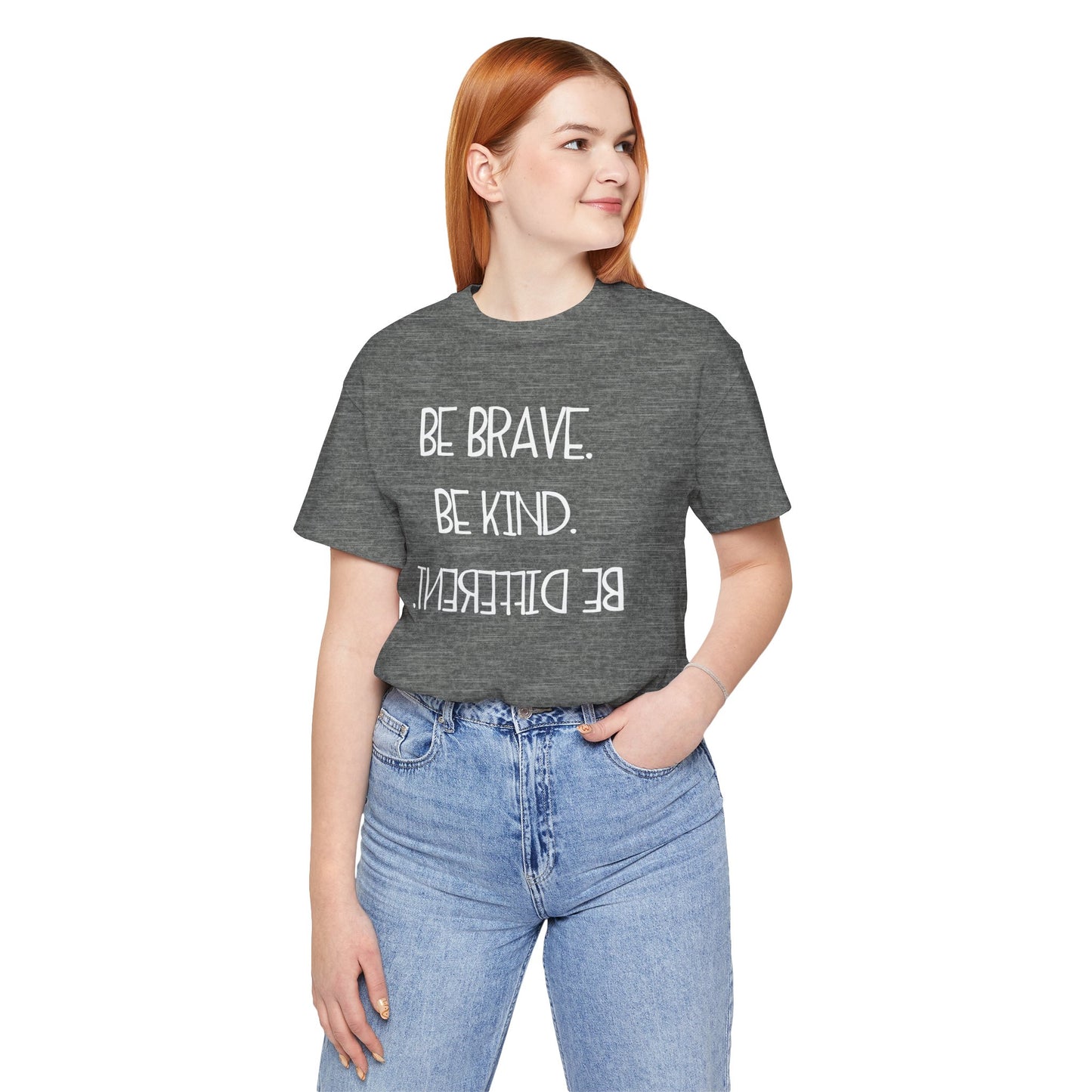 Inspirational Unisex Jersey Tee - "Be Brave, Be Kind, Be Different"