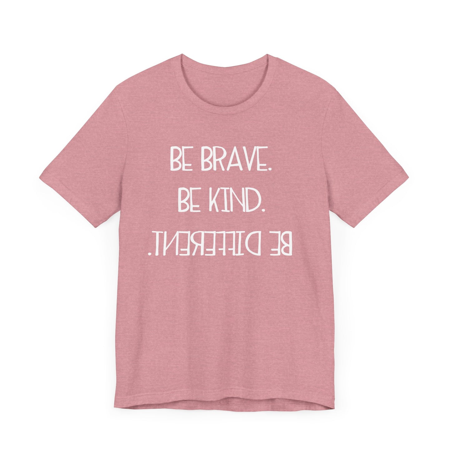 Inspirational Unisex Jersey Tee - "Be Brave, Be Kind, Be Different"