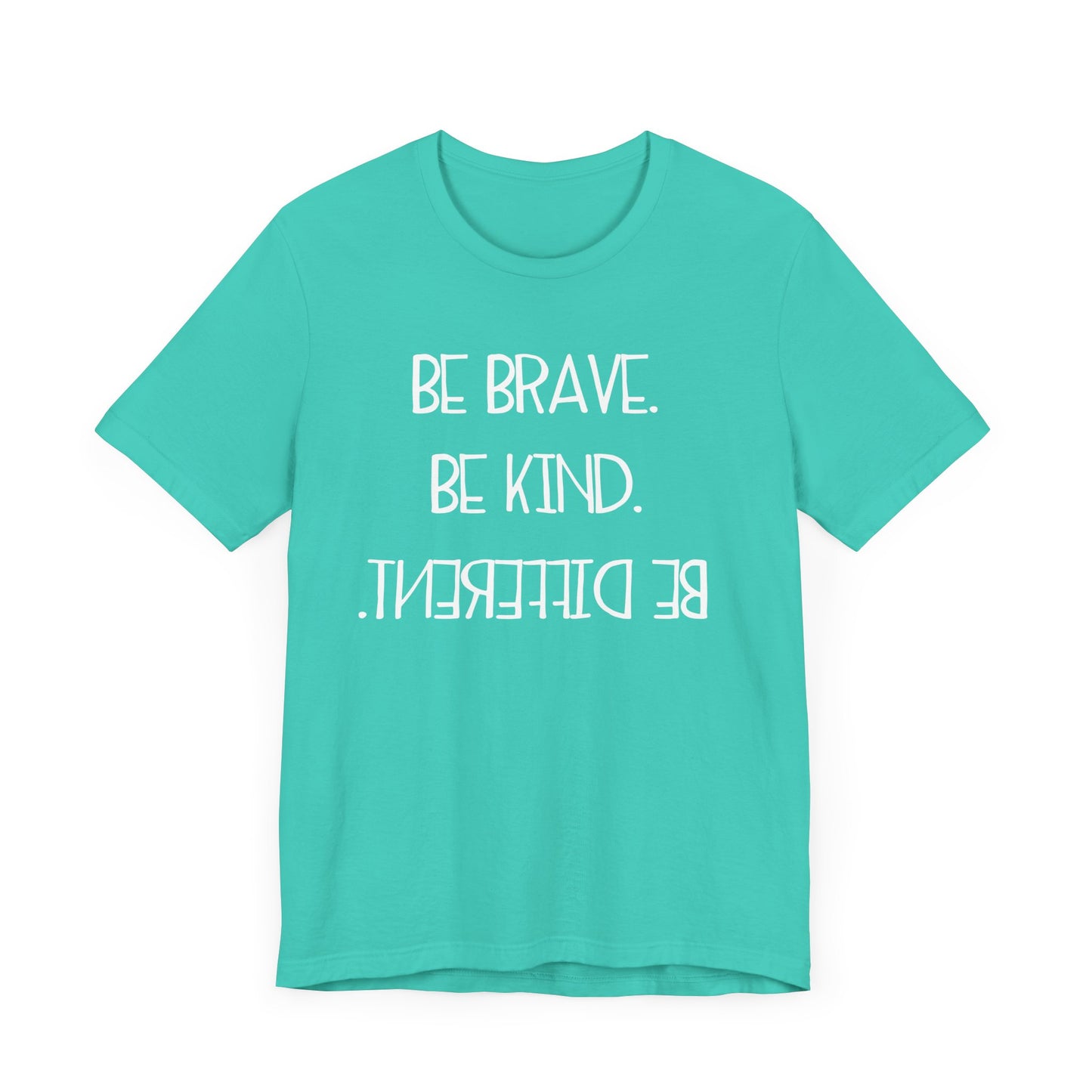 Inspirational Unisex Jersey Tee - "Be Brave, Be Kind, Be Different"