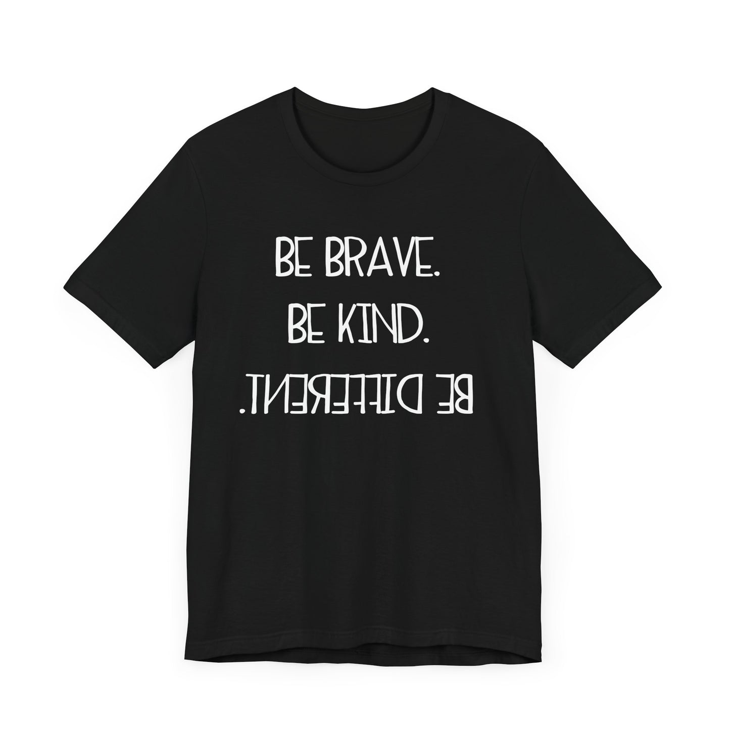 Inspirational Unisex Jersey Tee - "Be Brave, Be Kind, Be Different"