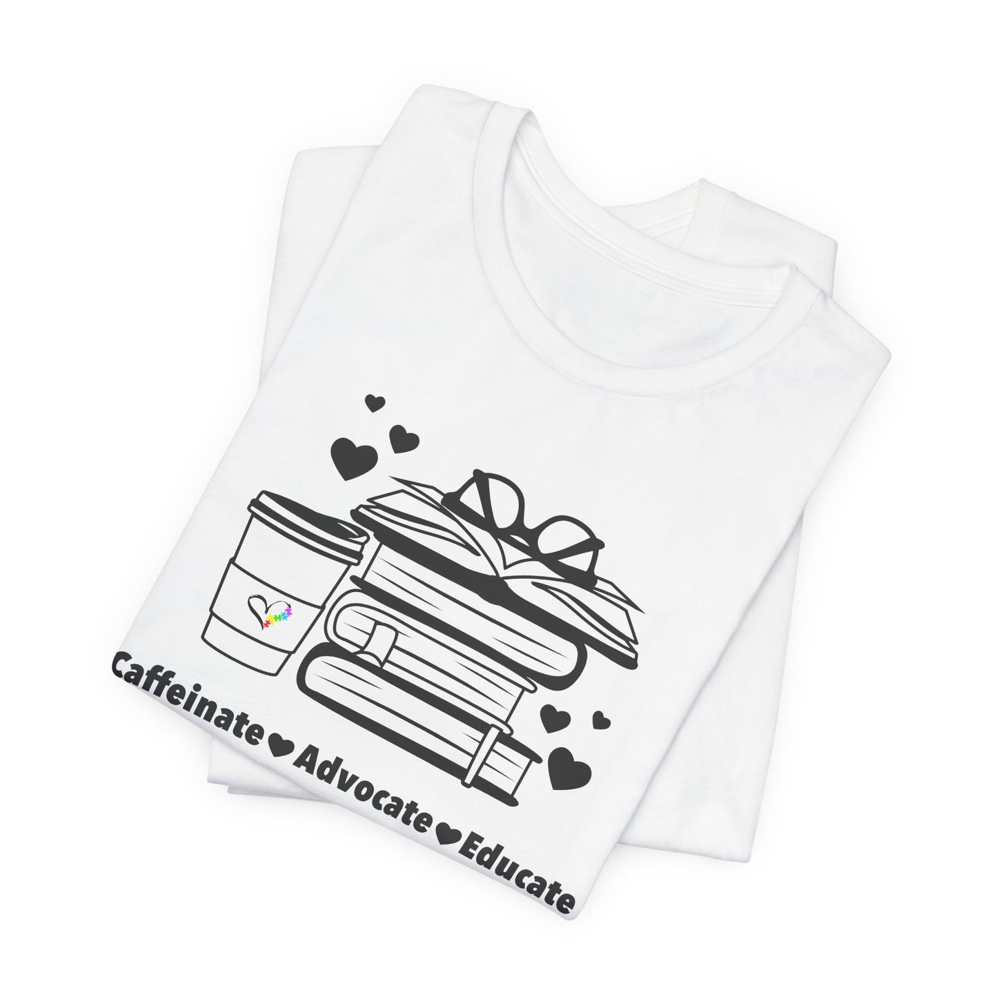 Caffeinate Advocate Educate Tee