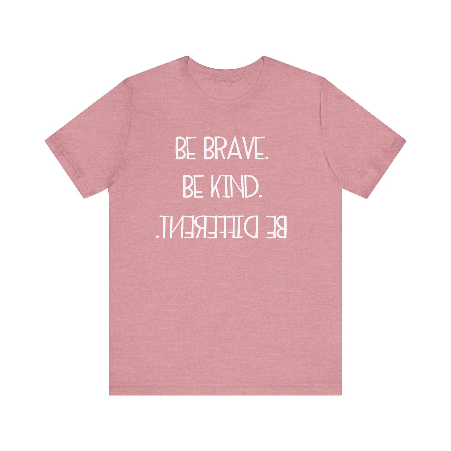 Inspirational Unisex Jersey Tee - "Be Brave, Be Kind, Be Different"