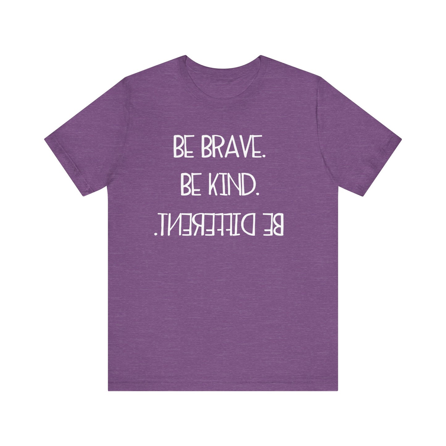 Inspirational Unisex Jersey Tee - "Be Brave, Be Kind, Be Different"