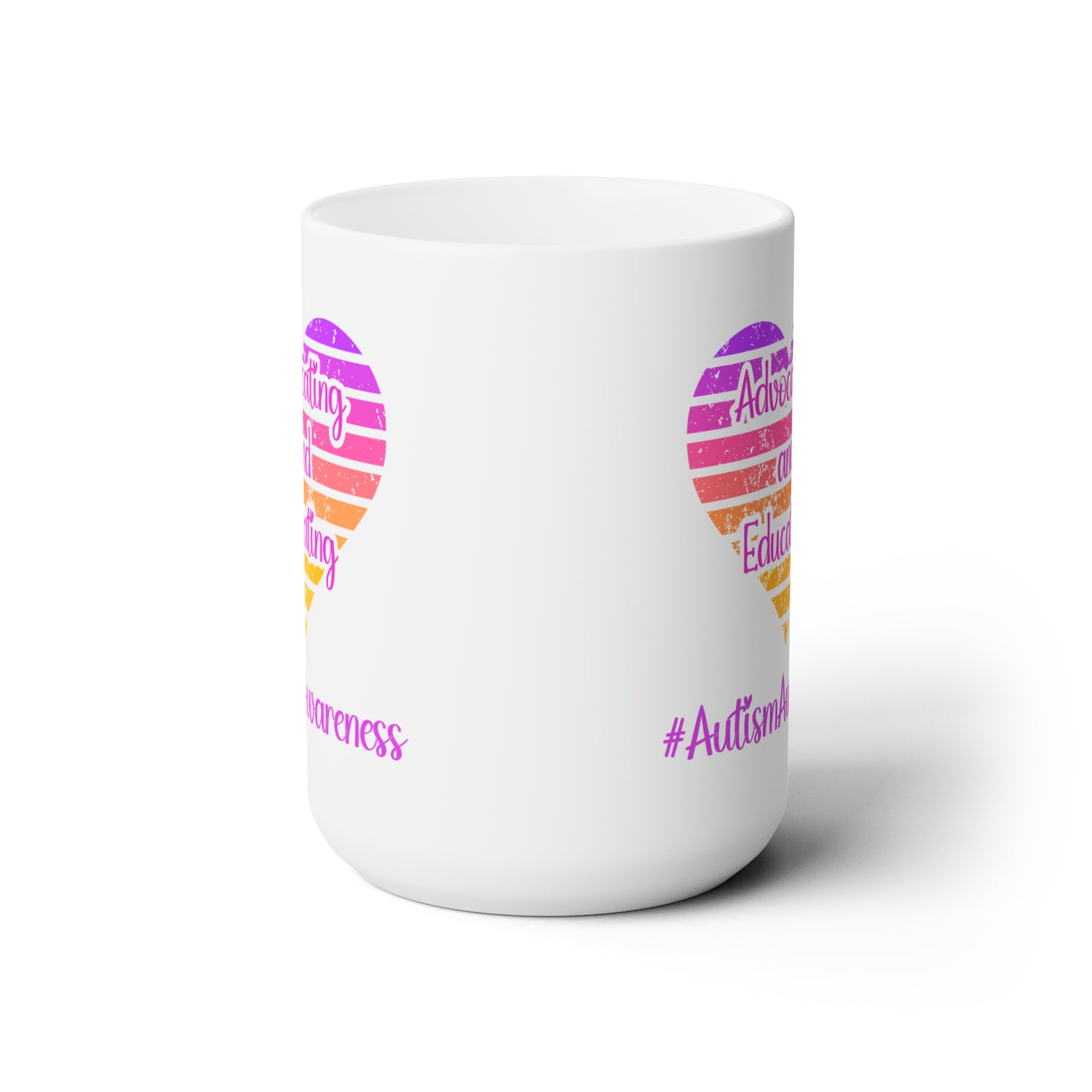 Advocating and Educating Ceramic Mug 15oz