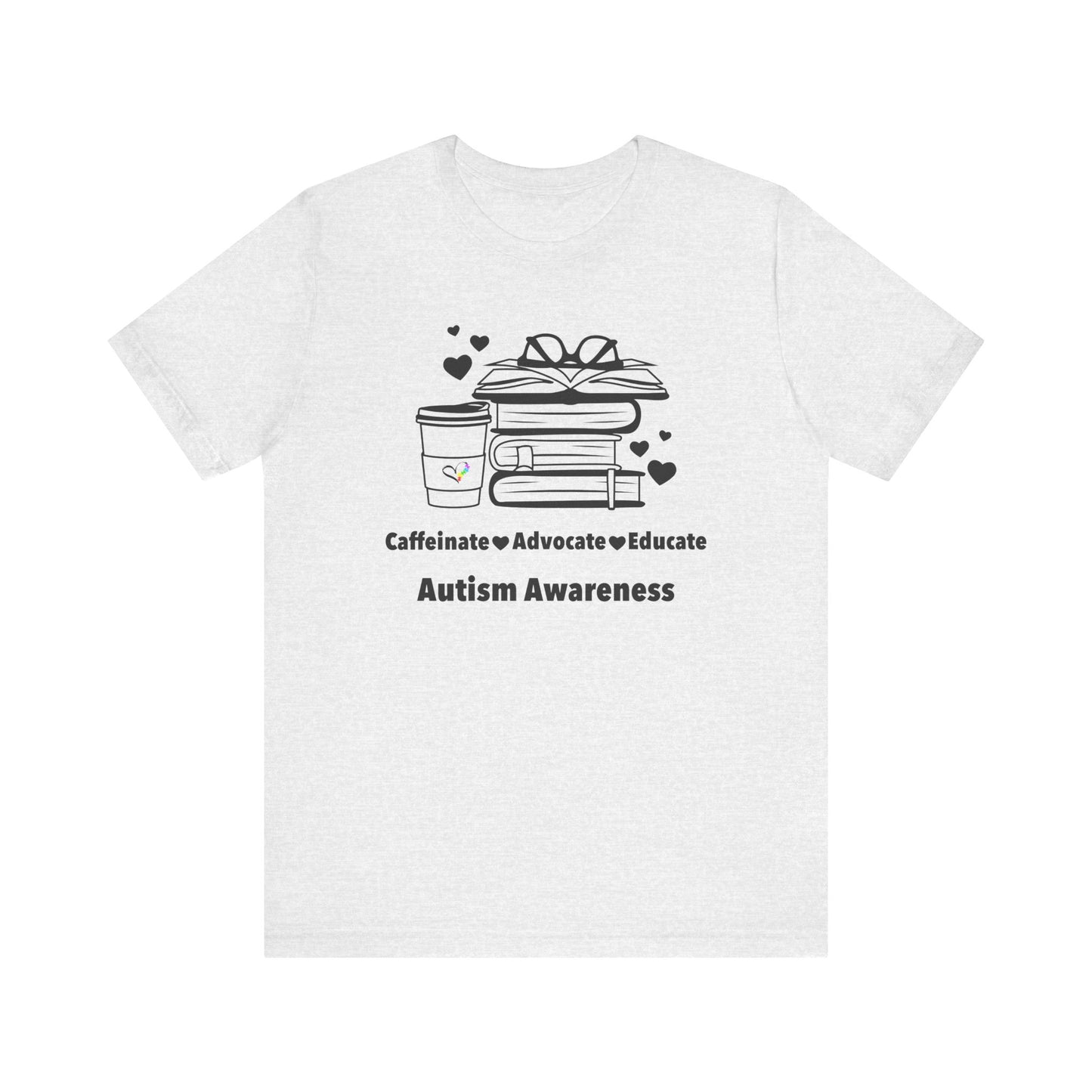 Caffeinate Advocate Educate Tee