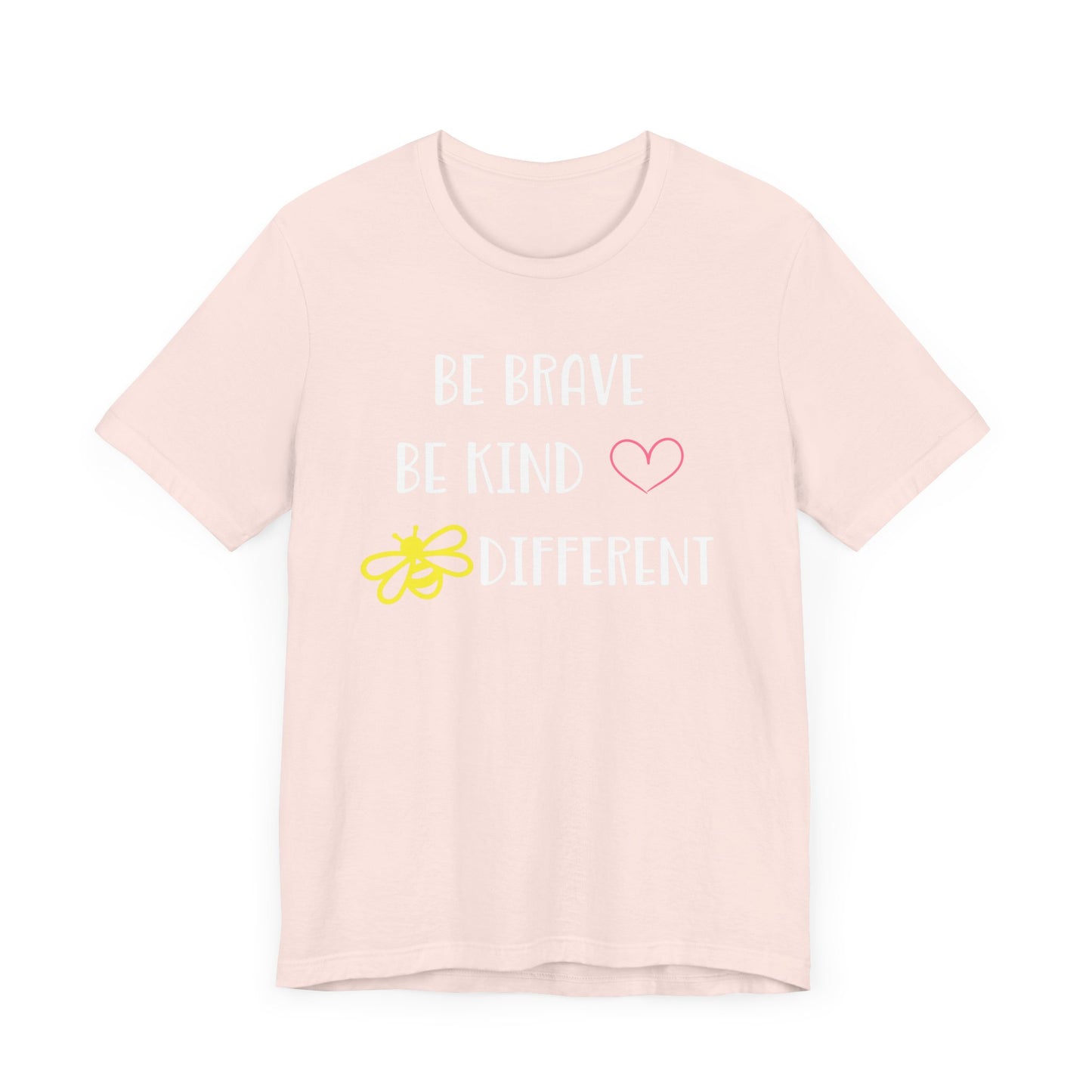 Inspirational Unisex Jersey Tee - "Be Brave, Be Kind, Be Different"