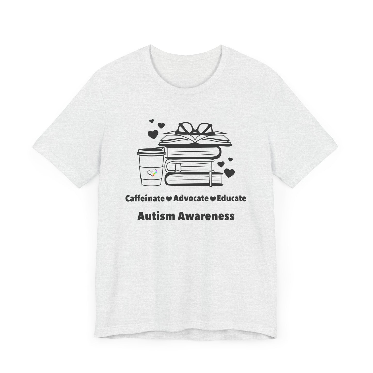 Caffeinate Advocate Educate Tee