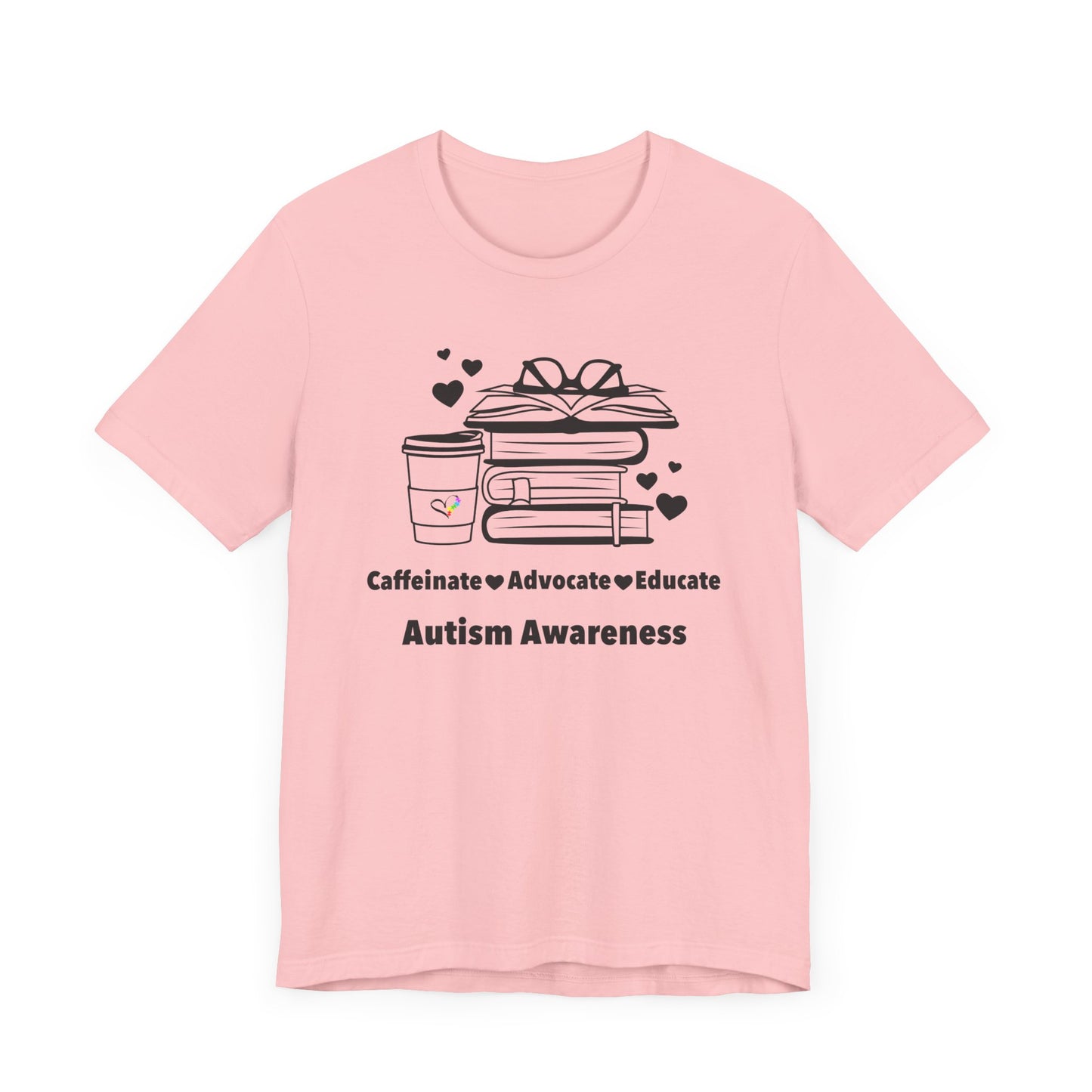 Caffeinate Advocate Educate Tee