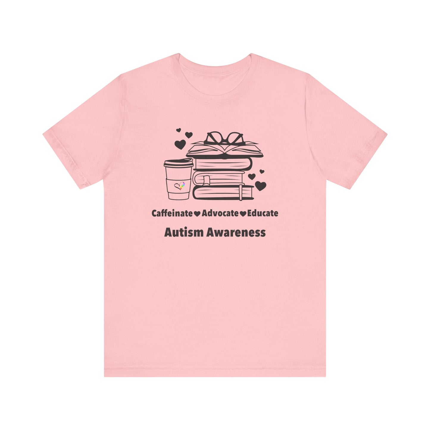 Caffeinate Advocate Educate Tee