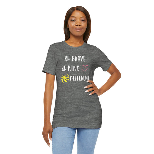 Inspirational Unisex Jersey Tee - "Be Brave, Be Kind, Be Different"