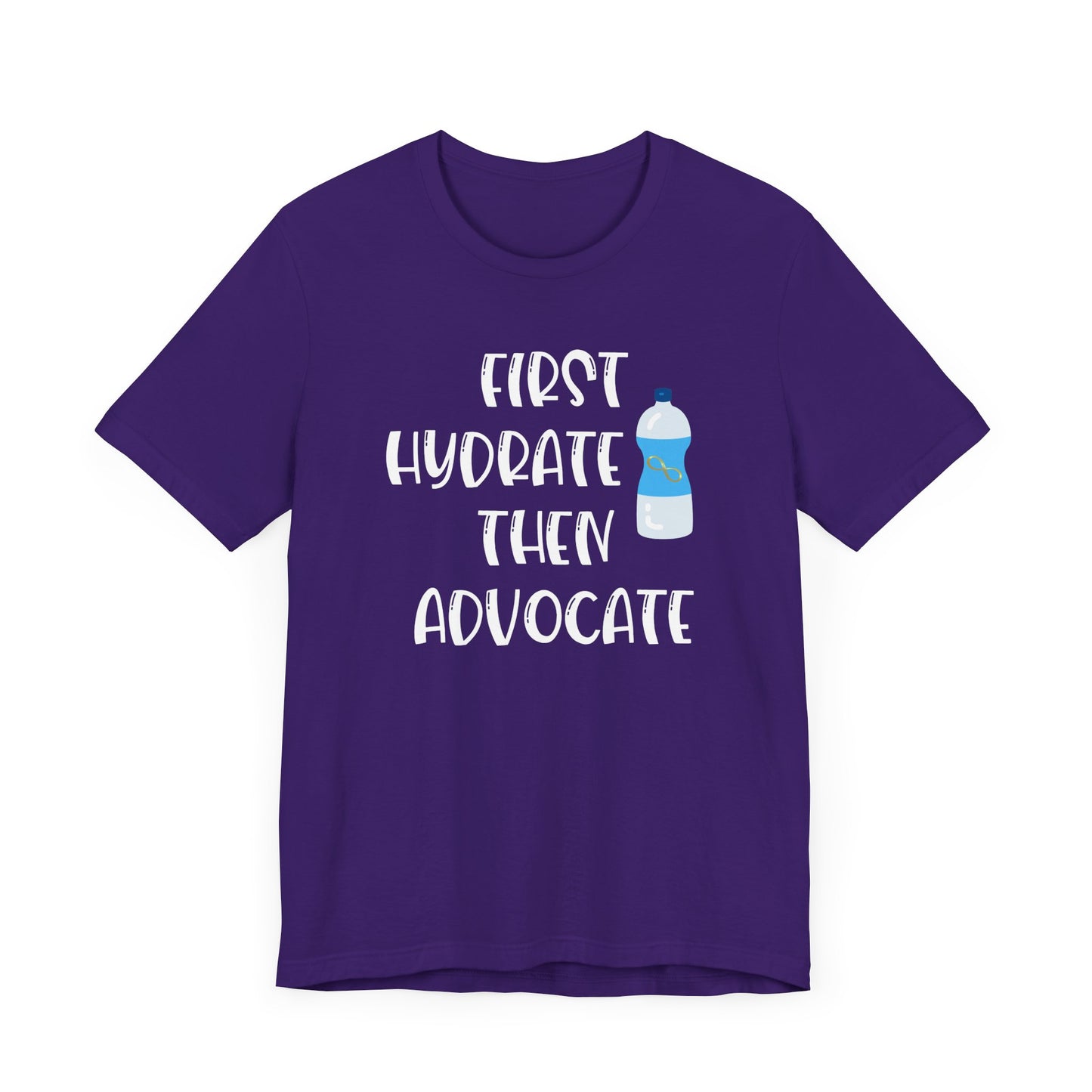 Motivational Soft Tee - 'First Hydrate Then Advocate'