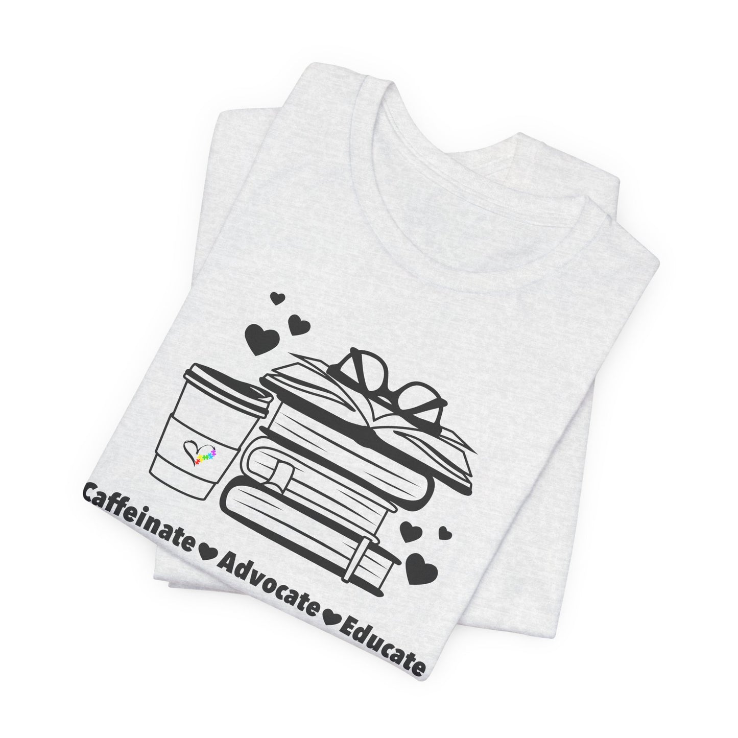 Caffeinate Advocate Educate Tee