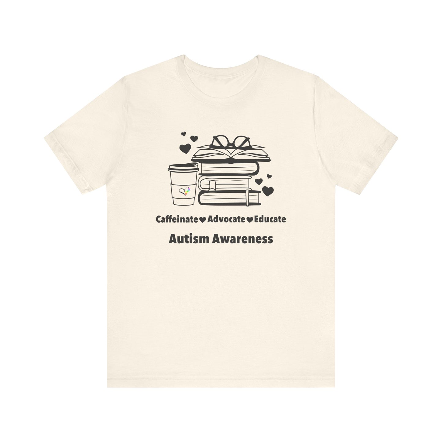 Caffeinate Advocate Educate Tee