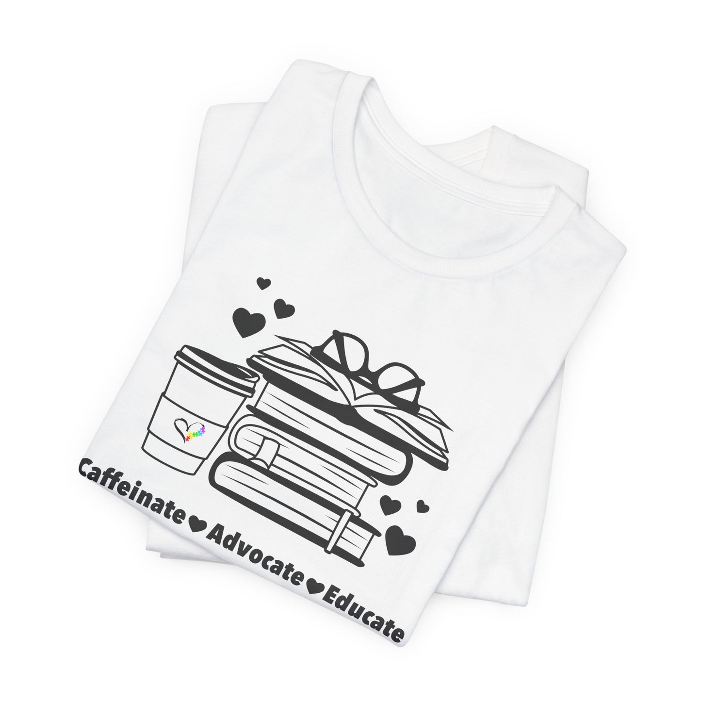 Caffeinate Advocate Educate Tee